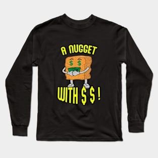 A CHICKEN NUGGET WITH $ $! A UNIQUE MEME T-Shirt Long Sleeve T-Shirt